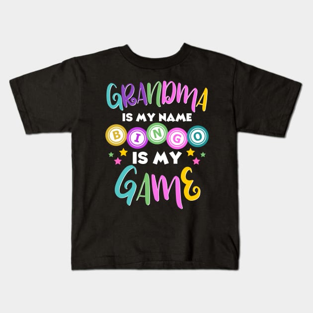 Grandma Is My Name Bingo Is My Game Kids T-Shirt by JustBeSatisfied